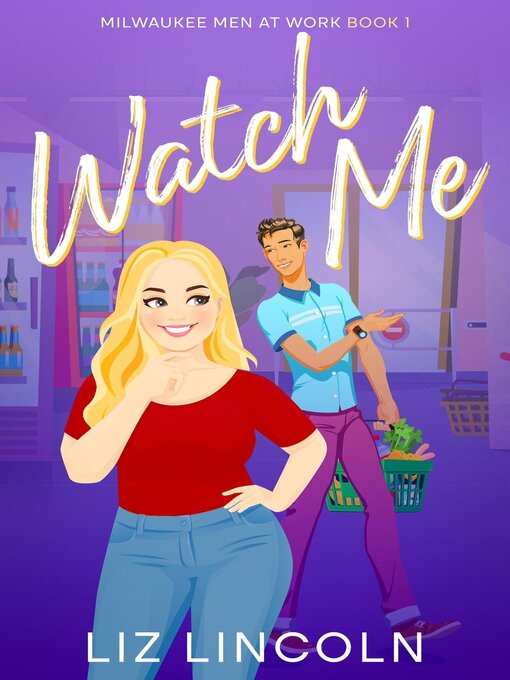 Title details for Watch Me by Liz Lincoln - Available